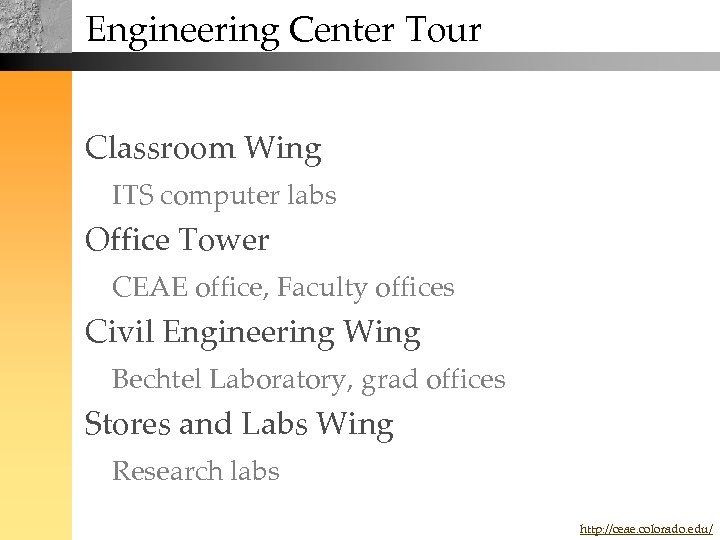 Engineering Center Tour Classroom Wing ITS computer labs Office Tower CEAE office, Faculty offices