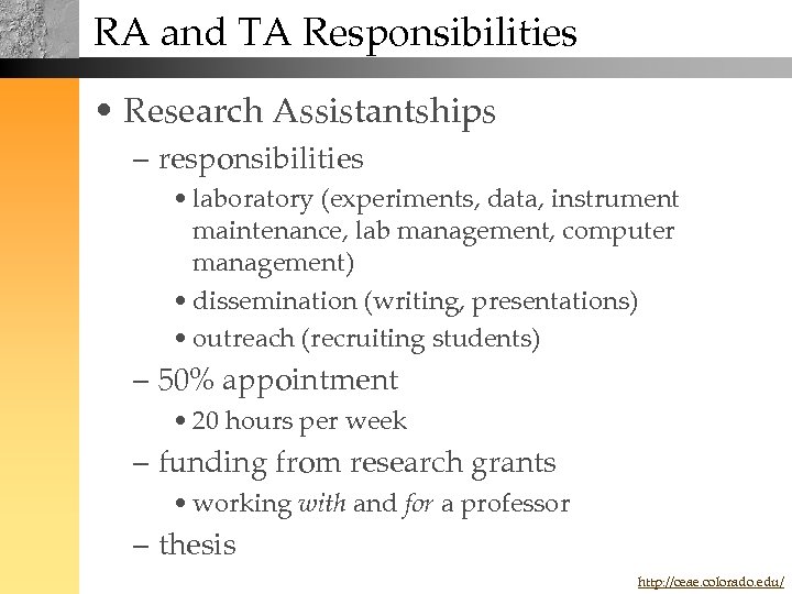RA and TA Responsibilities • Research Assistantships – responsibilities • laboratory (experiments, data, instrument