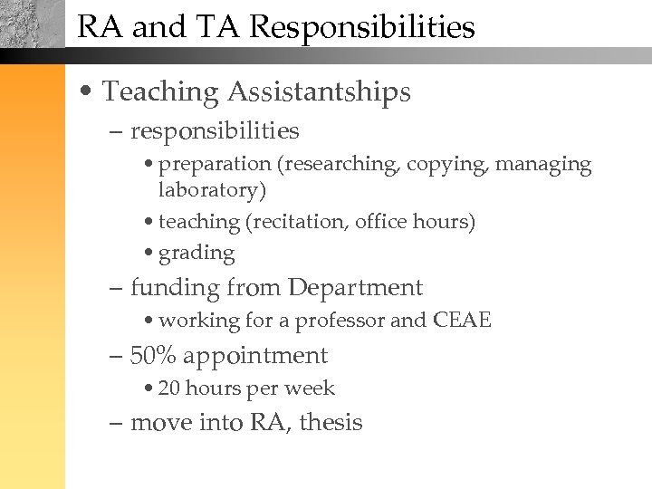 RA and TA Responsibilities • Teaching Assistantships – responsibilities • preparation (researching, copying, managing
