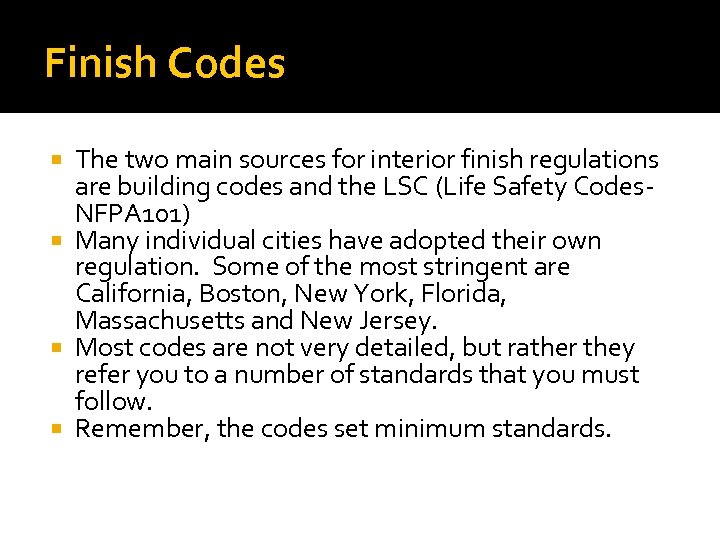 Finish Codes The two main sources for interior finish regulations are building codes and
