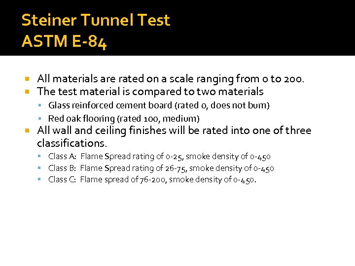 Steiner Tunnel Test ASTM E-84 All materials are rated on a scale ranging from