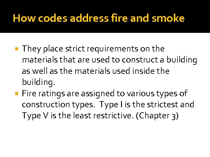 How codes address fire and smoke They place strict requirements on the materials that