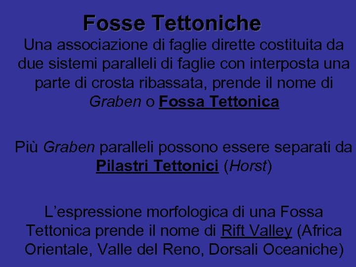 Fosse Tettoniche Una associazione di faglie dirette costituita da due sistemi paralleli di faglie
