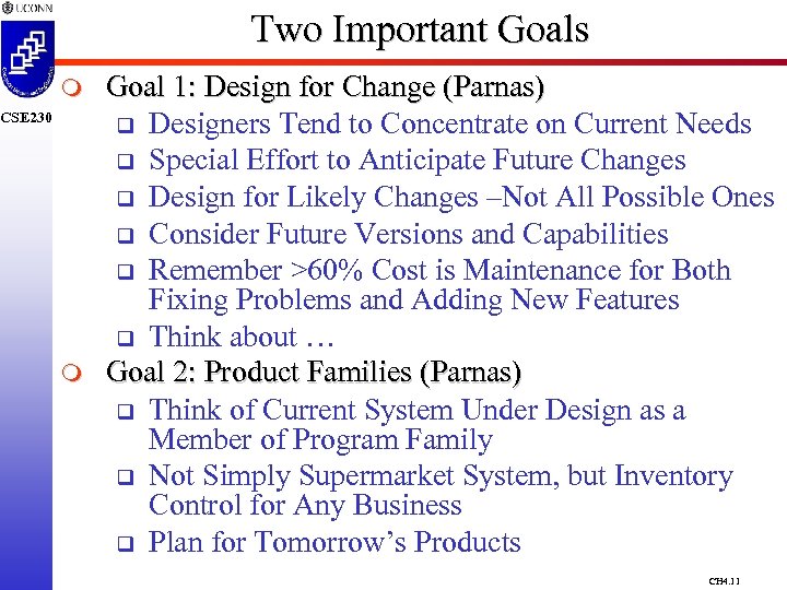 Two Important Goals m CSE 230 m Goal 1: Design for Change (Parnas) q