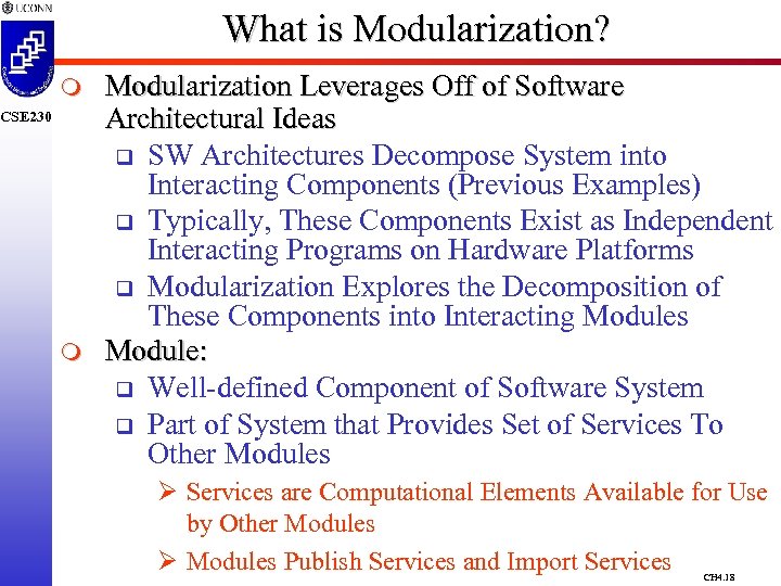 What is Modularization? m CSE 230 m Modularization Leverages Off of Software Architectural Ideas