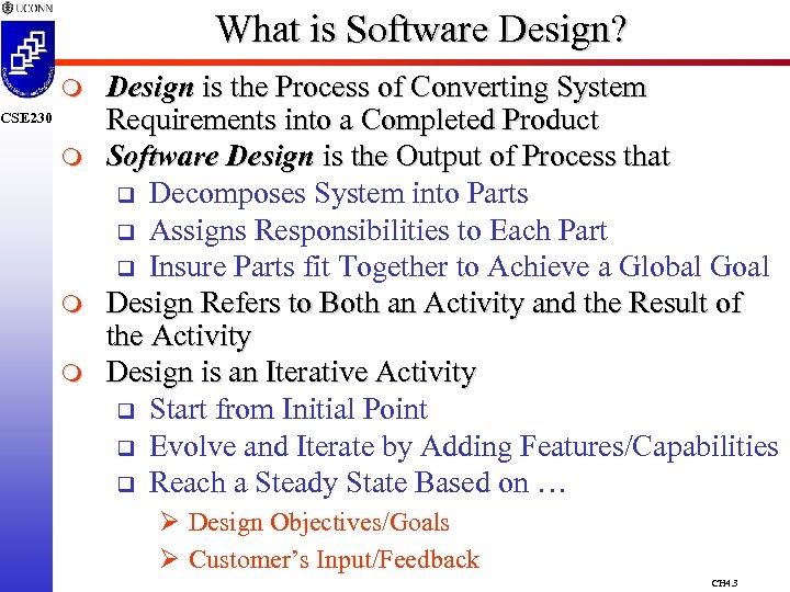 What is Software Design? m CSE 230 m m m Design is the Process