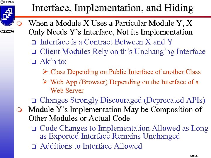 Interface, Implementation, and Hiding m CSE 230 When a Module X Uses a Particular