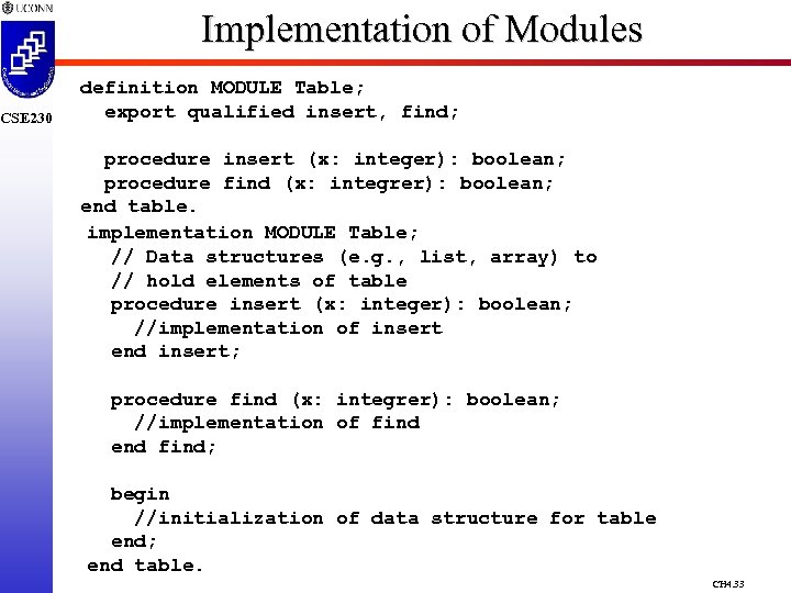 CSE 230 Implementation of Modules definition MODULE Table; export qualified insert, find; procedure insert