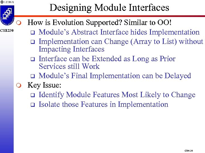 Designing Module Interfaces m CSE 230 m How is Evolution Supported? Similar to OO!