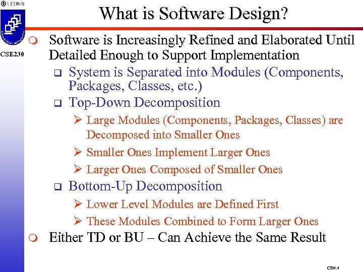 What is Software Design? m CSE 230 Software is Increasingly Refined and Elaborated Until