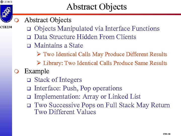 Abstract Objects m CSE 230 Abstract Objects q Objects Manipulated via Interface Functions q