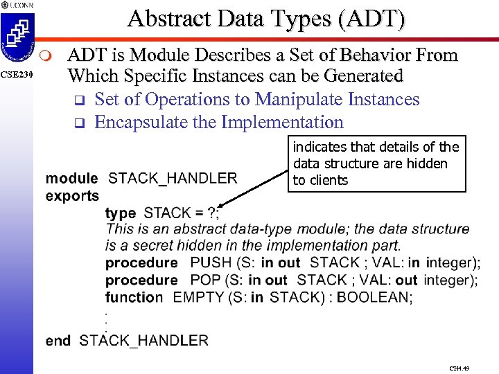 CSE 230 Abstract Data Types (ADT) m ADT is Module Describes a Set of