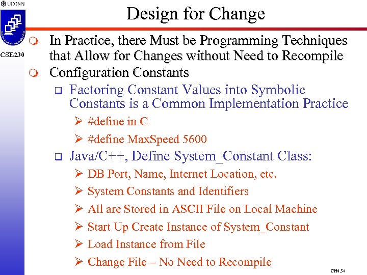 Design for Change m CSE 230 m In Practice, there Must be Programming Techniques