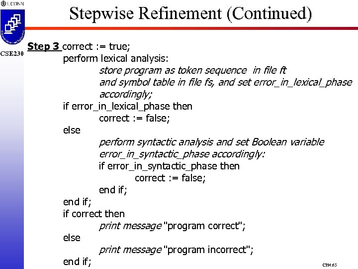 CSE 230 Stepwise Refinement (Continued) Step 3 correct : = true; perform lexical analysis: