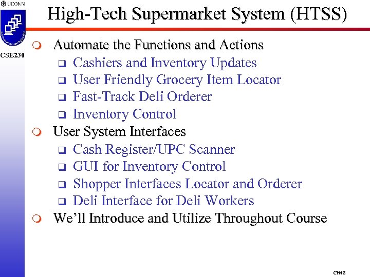 CSE 230 High-Tech Supermarket System (HTSS) m m m Automate the Functions and Actions