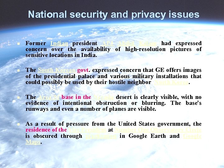 National security and privacy issues n n Former Indian president APJ Abdul Kalam had