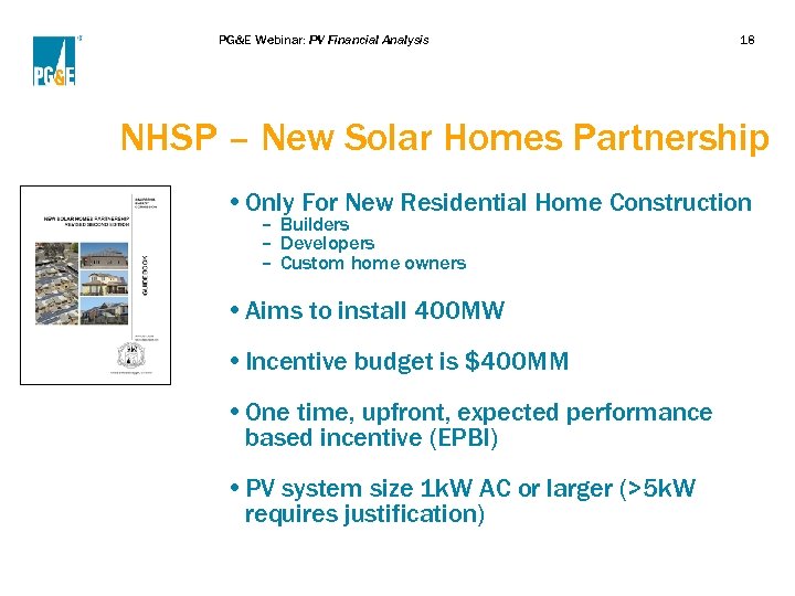 PG&E Webinar: PV Financial Analysis 18 NHSP – New Solar Homes Partnership • Only