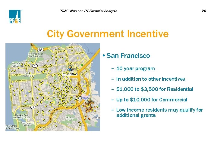 PG&E Webinar: PV Financial Analysis 20 City Government Incentive • San Francisco – 10