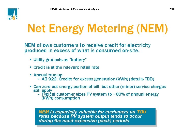 PG&E Webinar: PV Financial Analysis Net Energy Metering (NEM) NEM allows customers to receive