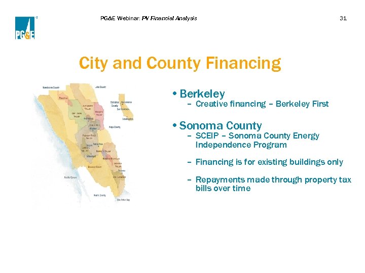 PG&E Webinar: PV Financial Analysis 31 City and County Financing • Berkeley – Creative
