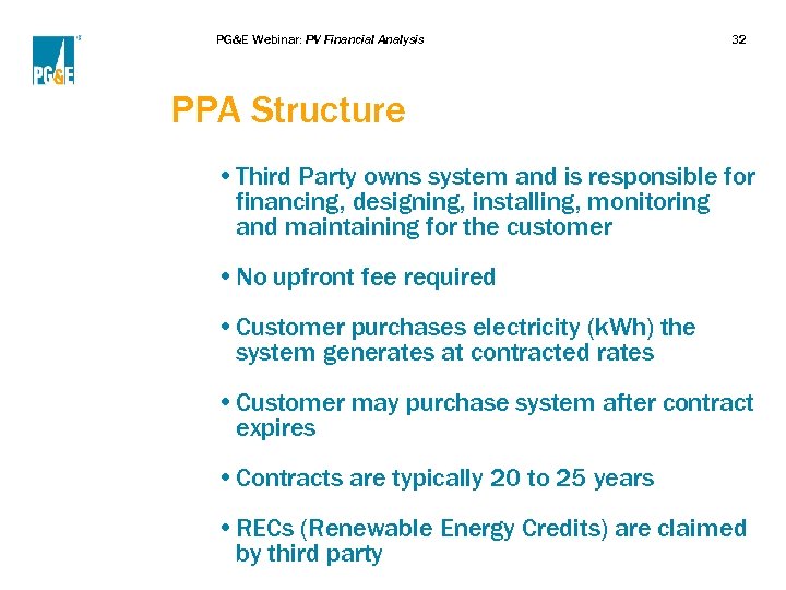 PG&E Webinar: PV Financial Analysis 32 PPA Structure • Third Party owns system and