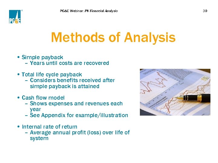 PG&E Webinar: PV Financial Analysis Methods of Analysis • Simple payback – Years until