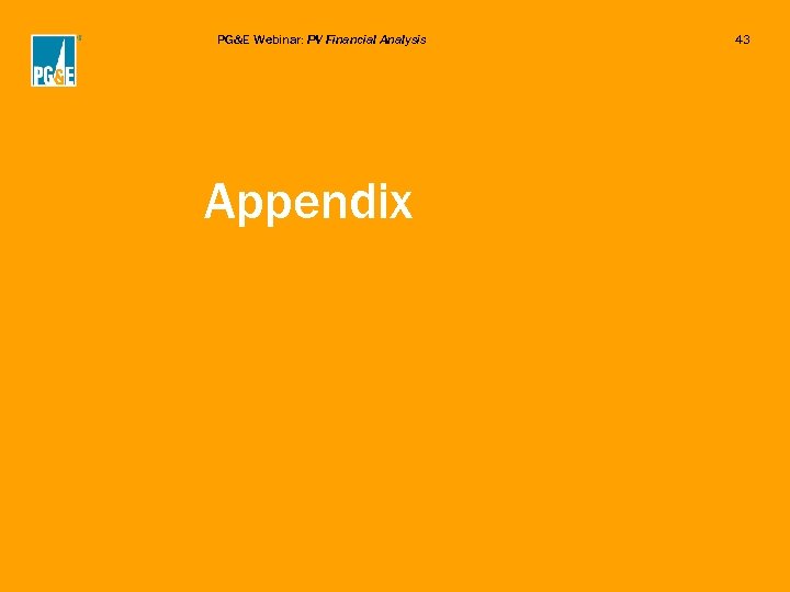 PG&E Webinar: PV Financial Analysis Appendix 43 