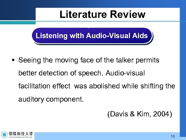Literature Review Listening with Audio-Visual Aids § Seeing the moving face of the talker