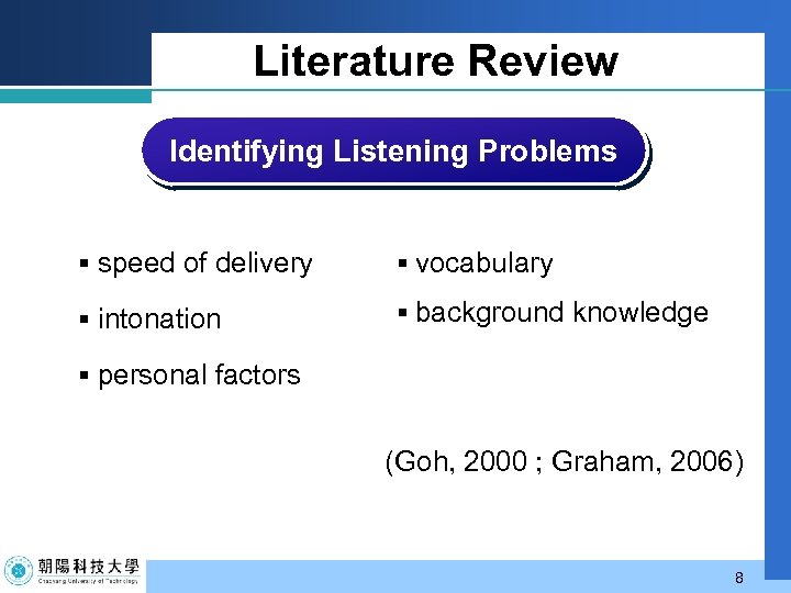 Literature Review Identifying Listening Problems ▪ speed of delivery ▪ vocabulary ▪ intonation ▪