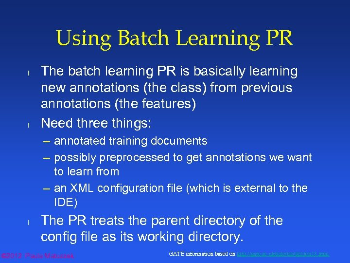 Using Batch Learning PR l l The batch learning PR is basically learning new