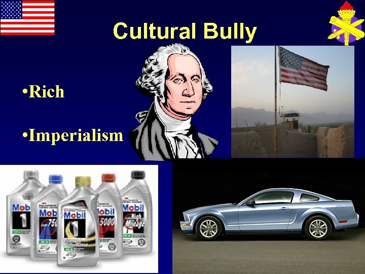 Cultural Bully • Rich • Imperialism 