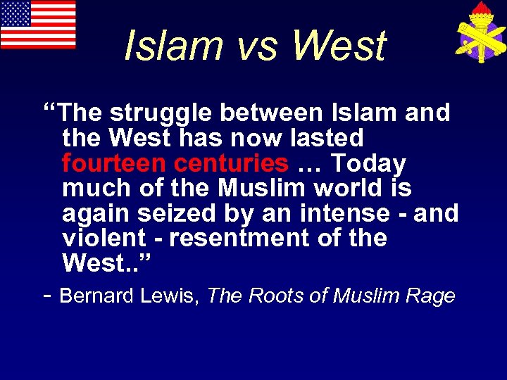 Islam vs West “The struggle between Islam and the West has now lasted fourteen