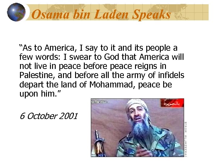 Osama bin Laden Speaks “As to America, I say to it and its people