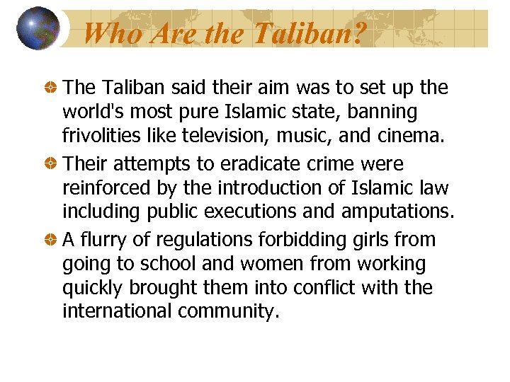 Who Are the Taliban? The Taliban said their aim was to set up the