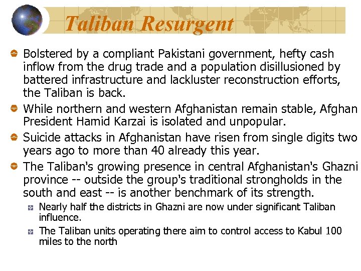 Taliban Resurgent Bolstered by a compliant Pakistani government, hefty cash inflow from the drug