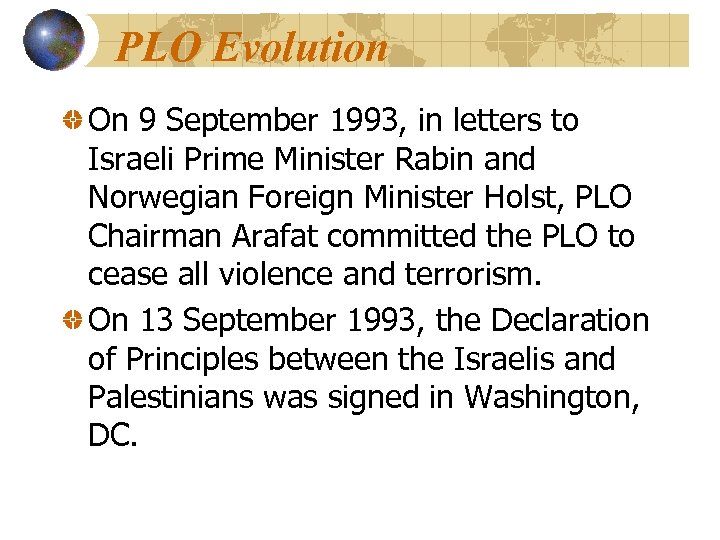 PLO Evolution On 9 September 1993, in letters to Israeli Prime Minister Rabin and