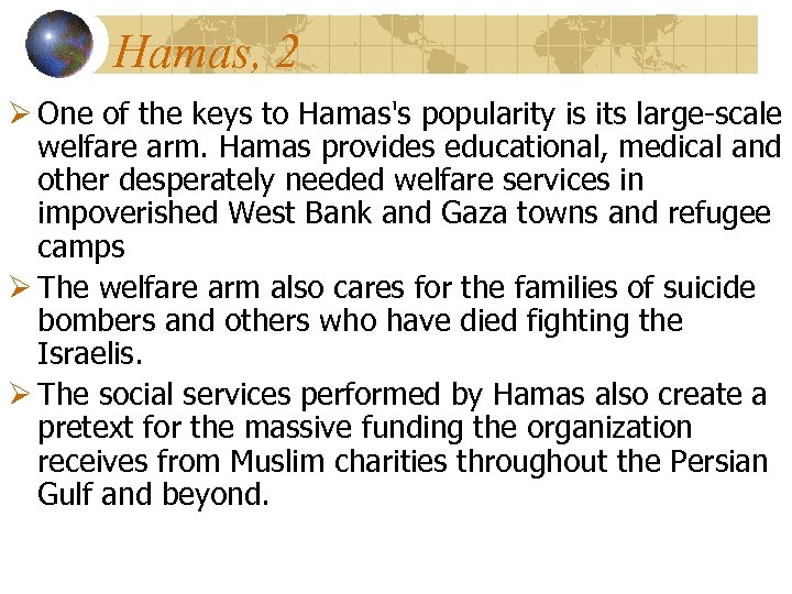 Hamas, 2 Ø One of the keys to Hamas's popularity is its large-scale welfare