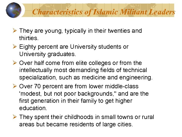 Characteristics of Islamic Militant Leaders Ø They are young, typically in their twenties and