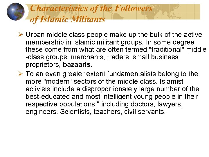 Characteristics of the Followers of Islamic Militants Ø Urban middle class people make up