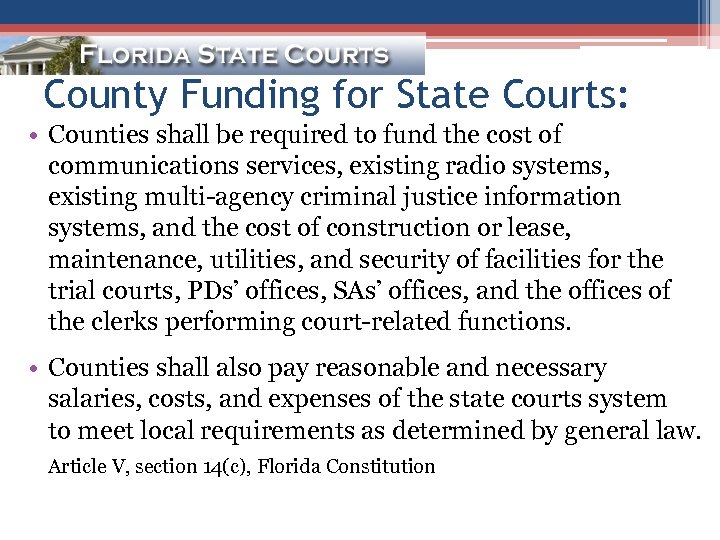 County Funding for State Courts: • Counties shall be required to fund the cost