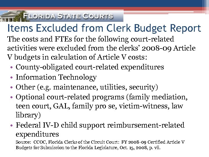 Items Excluded from Clerk Budget Report The costs and FTEs for the following court-related