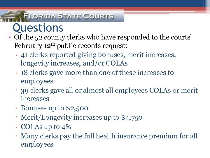 Questions • Of the 52 county clerks who have responded to the courts’ February