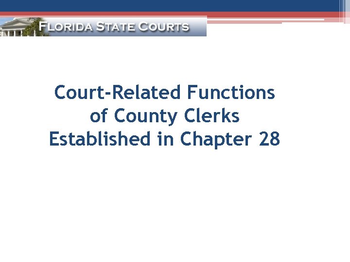 Court-Related Functions of County Clerks Established in Chapter 28 