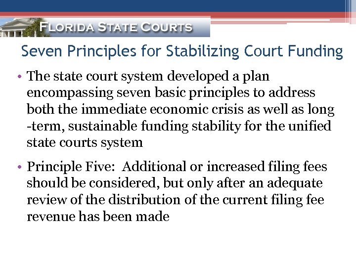 Seven Principles for Stabilizing Court Funding • The state court system developed a plan