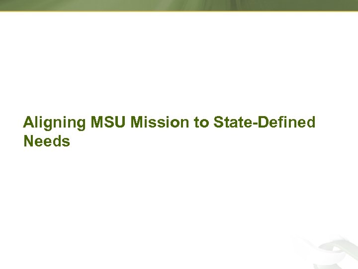 Aligning MSU Mission to State-Defined Needs 