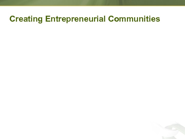 Creating Entrepreneurial Communities 