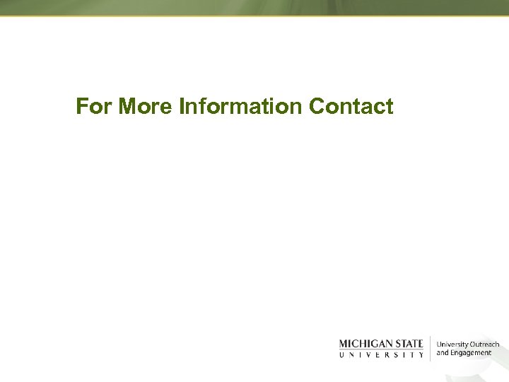 For More Information Contact 