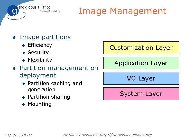 Image Management l Image partitions u u u l Efficiency Security Flexibility Customization Layer
