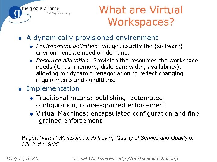 What are Virtual Workspaces? l A dynamically provisioned environment u u l Environment definition: