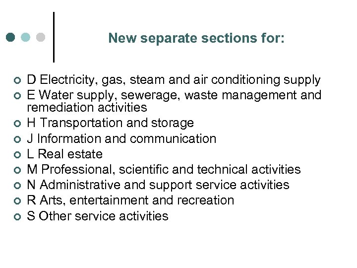 New separate sections for: ¢ ¢ ¢ ¢ ¢ D Electricity, gas, steam and